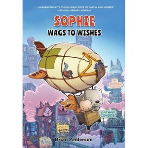 Sophie: Wags to Wishes (Vol 3): A Graphic Novel -- Brian Anderson